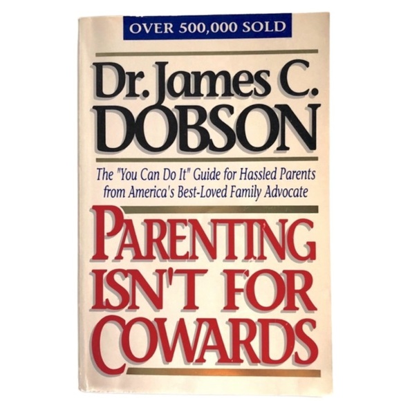 PARENTING ISN’T FOR COWARDS BY DR JAMES DOBSON - Picture 1 of 12